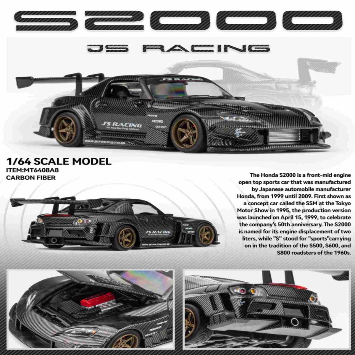 MT 1/64 HONDA S2000 JS Racing W/Interior/Engine Model Car -CARBON-#MT6408A8