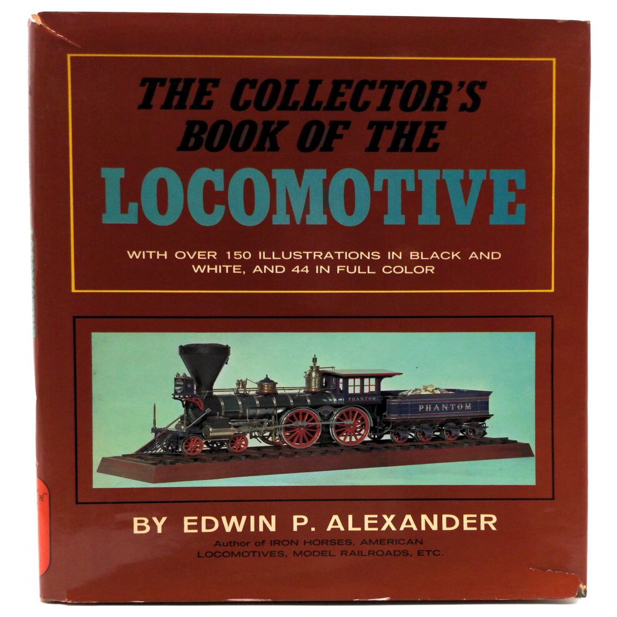 Bramhall House 9525 The Collector's Book Of The Locomotive - Edwin P Alexander VG