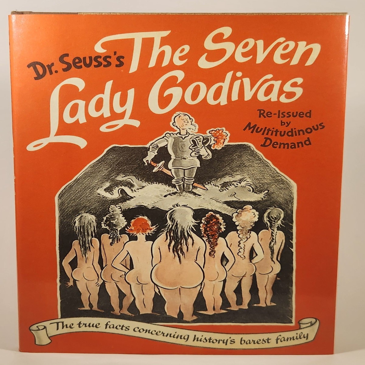 1939 (1987 September) Dr. Seuss's The Seven Lady Godivas Re-Issued by Multitudinous Demand The True Facts Concerning History's Barest Family Hard Cover Book